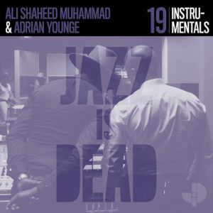 Adrian Younge & Ali Shaheed Muhammad: Jazz Is Dead 19 – Instrumentals
