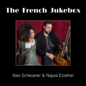 Alex Scheuerer & Najwa Ezzaher: The French Jukebox