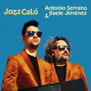 Antonio Serrano, Kaele Jiménez: Jazz Caló