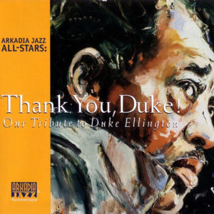 Arkadia Jazz All-Stars: Thank You, Duke! – Our Tribute to Duke Ellington