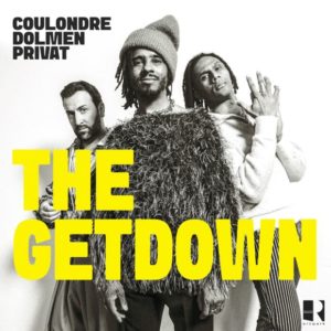 Arnaud Dolmen, Grégory Privat y Laurent Coulondre: The Getdown