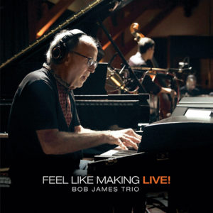 Bob James: Feel Like Making Live!