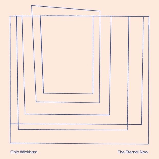 Chip Wickham: The Eternal Now