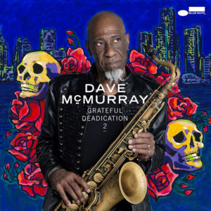 Dave McMurray: Grateful Deadication 2