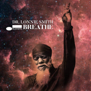 Dr. Lonnie Smith: Breathe