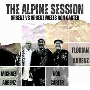 Florian Arbenz, Michael Arbenz, Ron Carter: The Alpine Session
