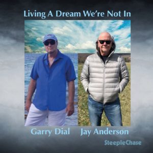 Garry Dial & Jay Anderson: Living a dream we’re not in