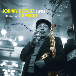 Johnny Hodges Septet – Ben Webster: Blues A Plenty