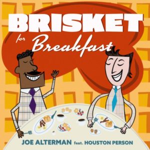 Joe Alterman feat. Houston Person: Brisket for breakfast