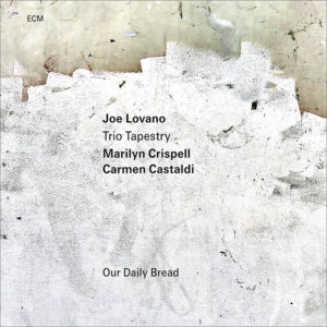 Joe Lovano Trio Tapestry: Our Daily Bread