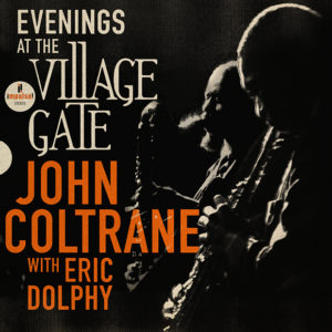 John Coltrane with Eric Dolphy: Evenings at the Village Gate