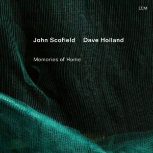John Scofield Dave Holland: Memories of home