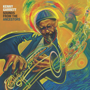 Kenny Garrett: Sounds from the ancestors