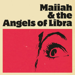 Maiiah & The Angels of Libra: Maiiah & The Angels of Libra