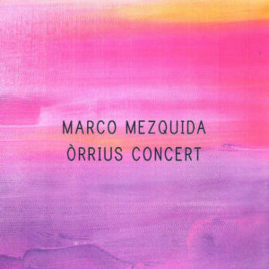 Distritojazz-jazz-discos-Marco Mezquida-Òrrius Concert