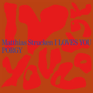 Matthias Strucken: I loves you Porgy