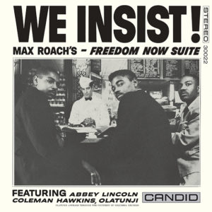 Max Roach: We Insist!