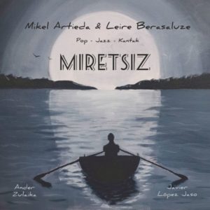 Mikel Artieda & Leire Berasaluze: Miretsiz