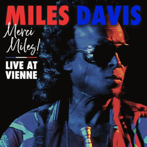 Miles Davis: Merci Miles! Live at Vienne