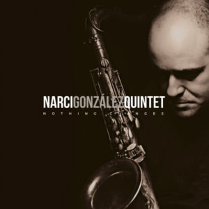 Distritojazz-jazz-discos-Narci Gonzalez Quintet-Nothing Changes