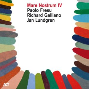 Paolo Fresu, Richard Galliano, Jan Lundgren: Mare Nostrum IV
