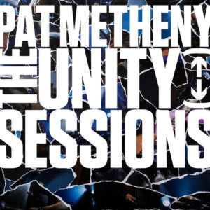 Distritojazz-jazz-discos-Pat-Metheny-Unity-Sessions