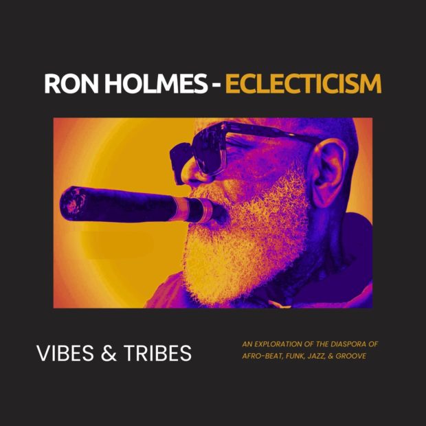 Ron Holmes – Eclecticism: Vibes & Tribes