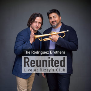Rob y Mike Rodríguez: Reunited: Live at Dizzy's Club