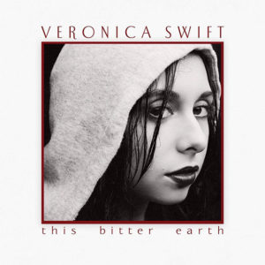 Veronica Swift: This Bitter Earth