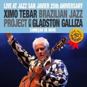 Ximo Tebar Brazilian Jazz Project Gladston Galliza: Começar de Novo
