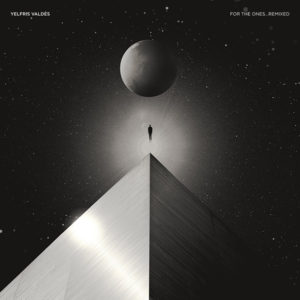 Yelfris Valdés: For The Ones...Remixed