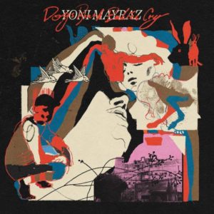 Yoni Mayraz: Dogs Bark Babies Cry