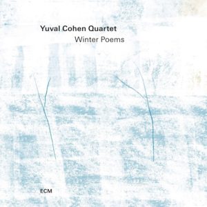 Yuval Cohen Quartet: Winter Poems