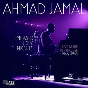 Ahmad Jamal: Emerald City Nights: Live at the Penthouse (1966-1968)