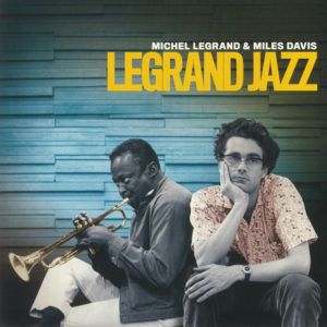 Michel Legrand & Miles Davis: Legrand Jazz