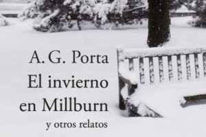 A. G. Porta: El invierno en Millburn y otros relatos