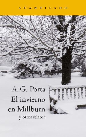 A. G. Porta: El invierno en Millburn y otros relatos