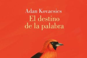 Adan Kovacsics: El destino de la palabra