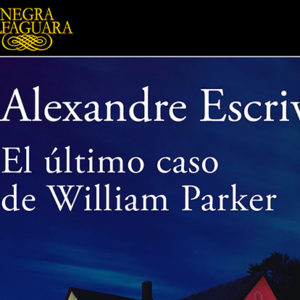 Alexandre Escrivà: El último caso de William Parker