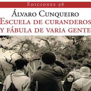 Álvaro Cunqueiro: Escuela de curanderos y fábula de varia gente