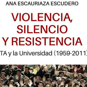 Ana Escauriaza: Violencia, silencio y resistencia