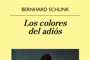 Bernhard Schlink: Los colores del adiós