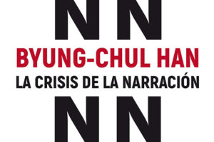 Byung-Chul Han: La crisis de la narración
