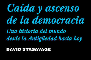 David Stasavage: Caída y ascenso de la democracia