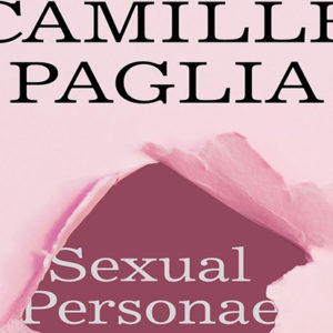 Camille Paglia: Sexual Personae