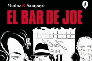 Carlos Sampayo - José Muñoz: El bar de Joe