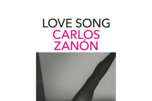 Carlos Zanón: Love Song
