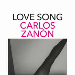 Carlos Zanón: Love Song