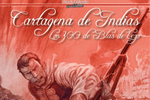 Alber Vázquez & Javier Navarro: Cartagena de Indias. Los 300 de Blas de Lezo
