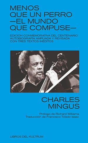 Charles Mingus: Menos que un perro